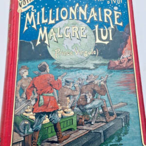 IVOI (Paul d'). MILLIONNAIRE MALGRÉ LUI (Le Prince Virgule) Voyages excentriques