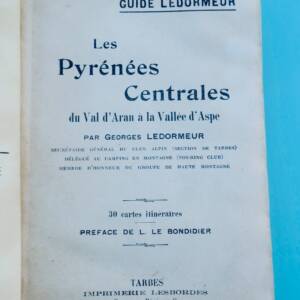 PYRENEES CENTRALES - DU VAL D'ARAN A LA VALLEE D'ASPE 1928