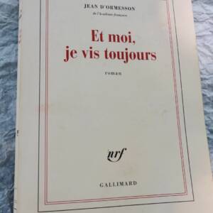 ORMESSON (Jean d') Et moi, je vis toujours EO