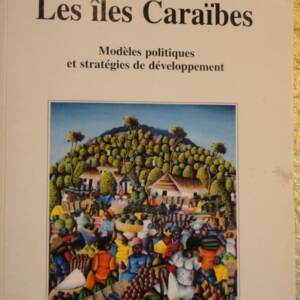 ÏLES CARAIBES Modeles politiques et strategies de developpement