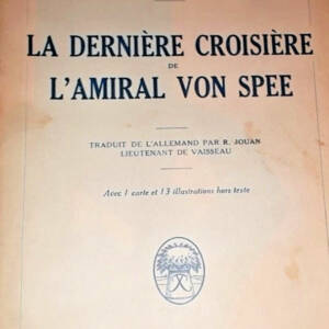 Kriegsmarine CROISIERE DE L'AMIRAL VON SPEE Souvenirs de l'Escadre des Croiseurs