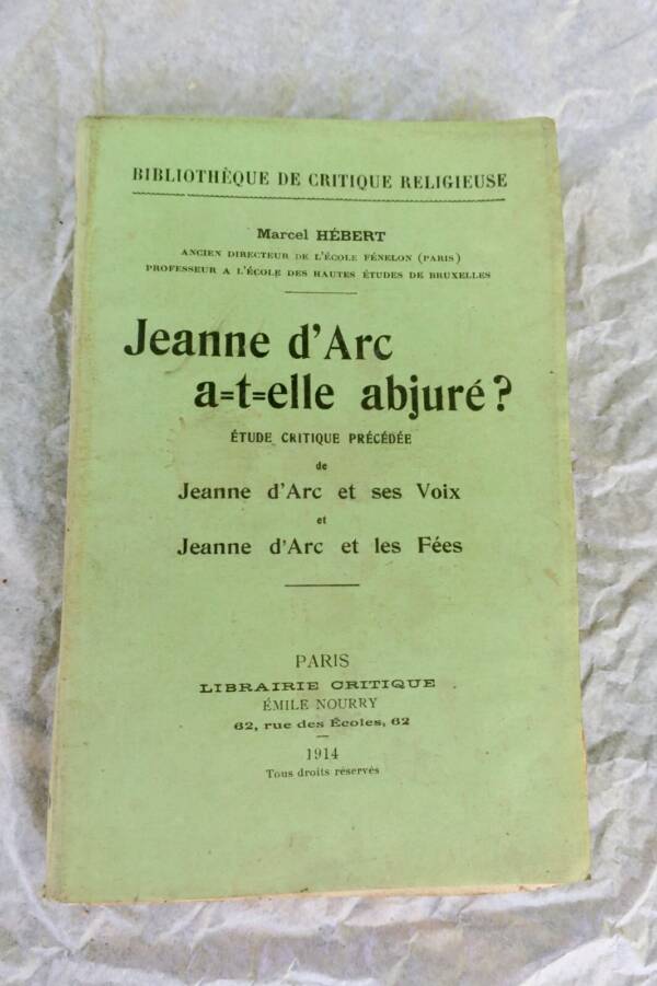 Jeanne d'Arc a-t-elle abjuré ? Précédé par Jeanne d'Arc et ses voix...