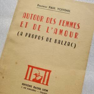 Balzac AUTOUR DES FEMMES ET DE L'AMOUR - (A PROPOS DE BALZAC)