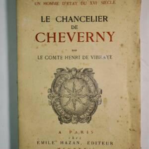 CHANCELIER DE CHEVERNY. Un homme d'état du XVIe siècle