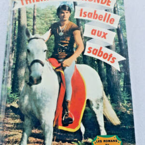 Thierry La Fronde. Isabelle aux Sabots GUERRE DE CENT ANS