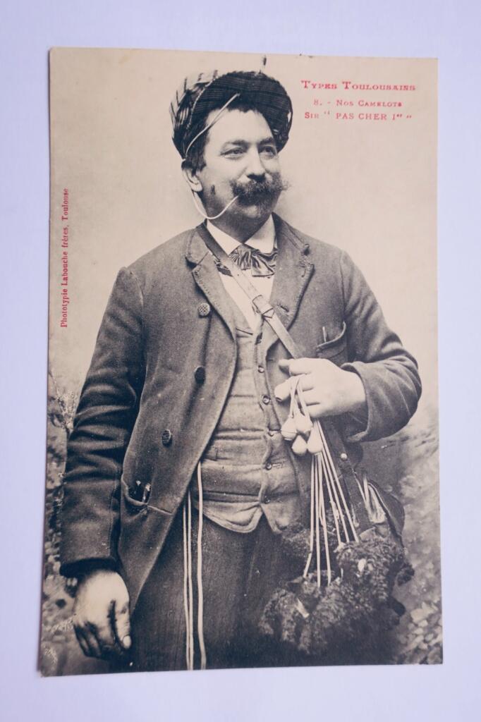 Toulouse Types Toulousains – Nos Camelots, sir « pas cher »