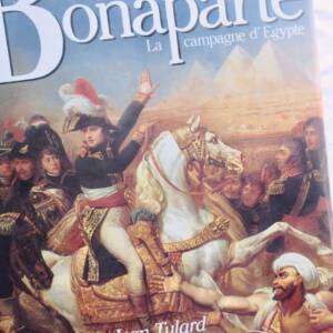 BONAPARTE : LA CAMPAGNE D'ÉGYPTE