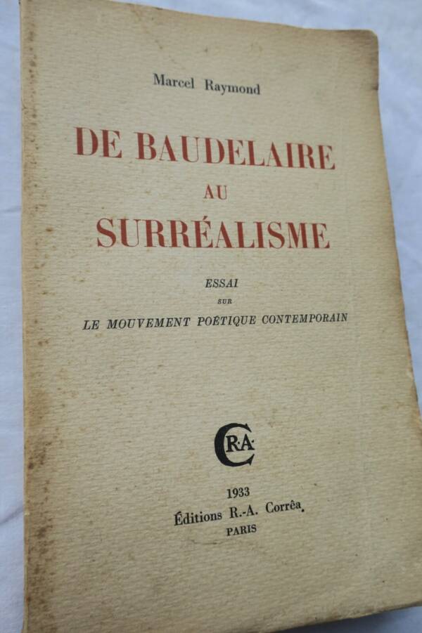 From Baudelaire To Surrealism. Essay On The Contemporary Poetic Movement 1933