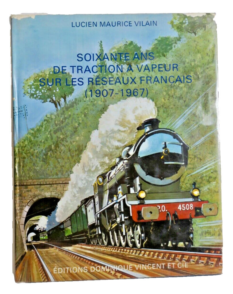 train Soixante ans de traction à vapeur sur les réseaux français (1907 – 1967)