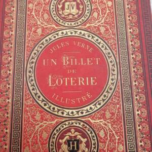 VERNE JULES UN BILLET DE LOTERIE LE NUMERO 9672 SUIVI DE FRRITT-FLACC HETZEL