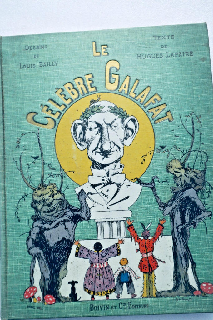BAILLY (Louis) et LAPAIRE (Hugues). Le Célèbre Galafat