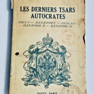Russie TCHOULKOV, G. Les Derniers Tsars Autocrates. Paul Ier - Alexandre Ier ...