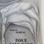 Marcel Moreau Issue sans issue + dédicace