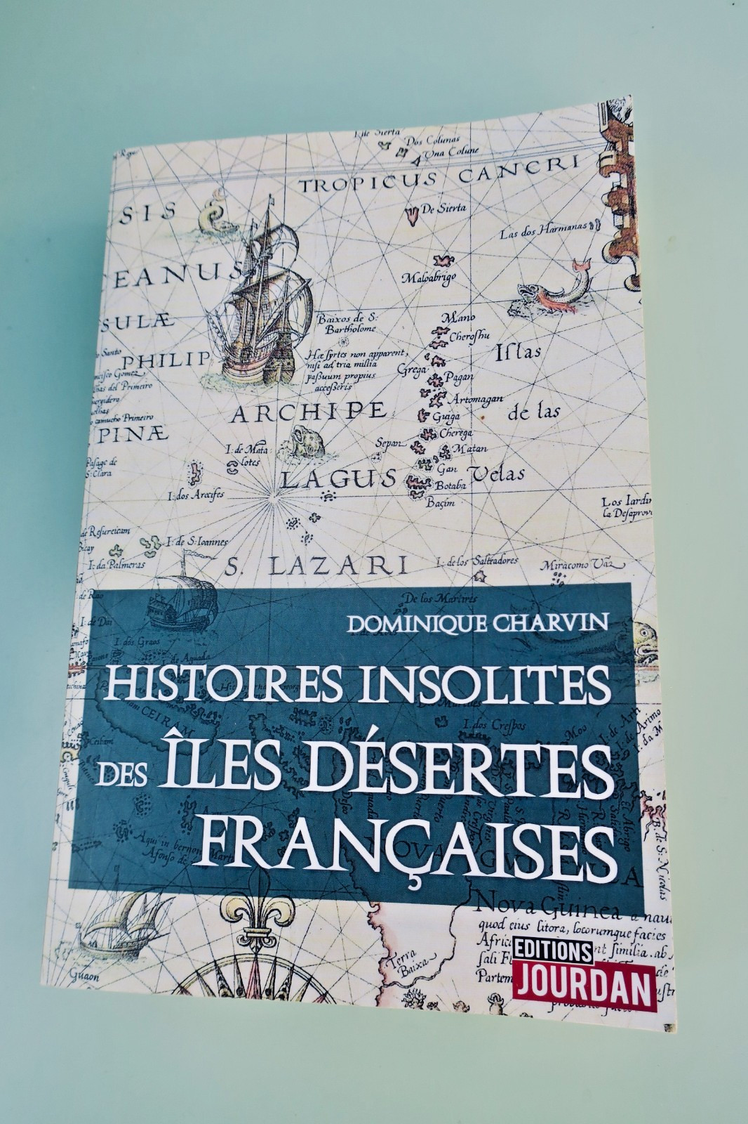 Unusual Stories Of The French Deserted Islands - Dominique Charvin