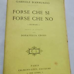 ANNUNZIO Gabriele d' FORSE CHE SI FORSE CHE NO EO