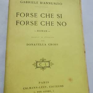 ANNUNZIO Gabriele d' FORSE CHE SI FORSE CHE NO EO