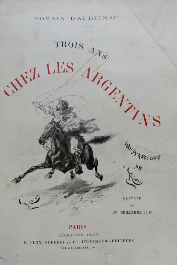 Argentine Trois ans chez les Argentins illustré par Riou