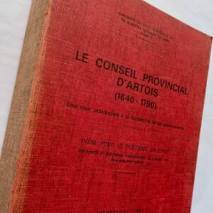 Artois Le Conseil Provincial d'Artois (1640-1790) - Une cour provinciale...