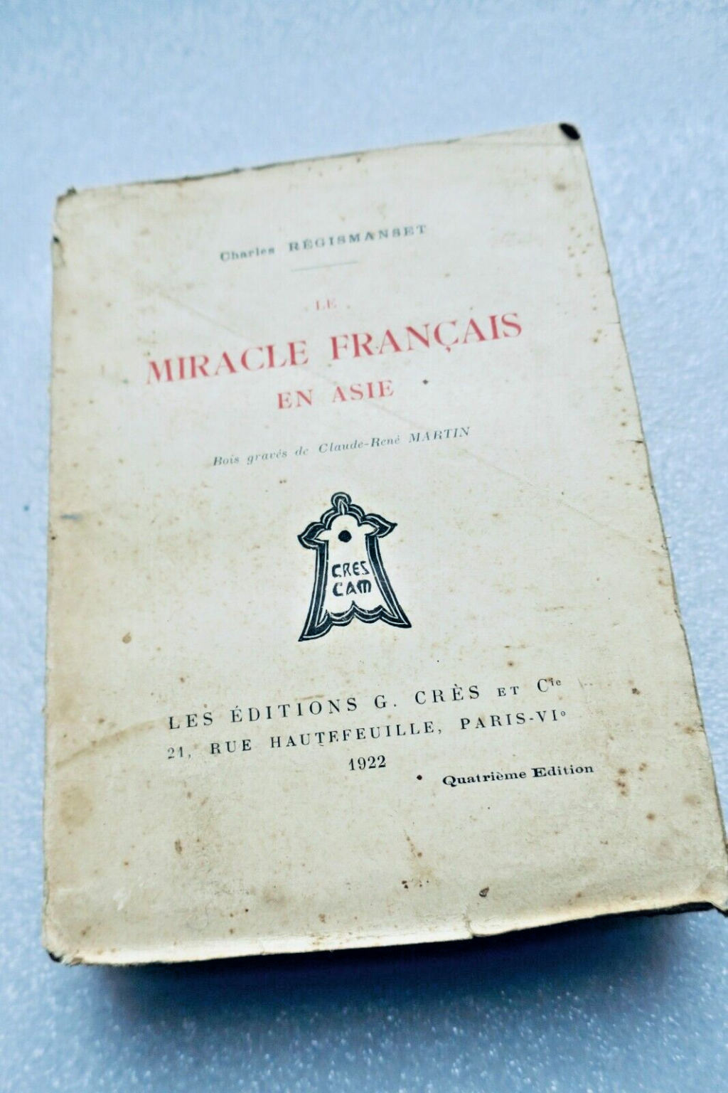 ASIE REGISMANSET (Charles) Le Miracle Français en Asie 1922
