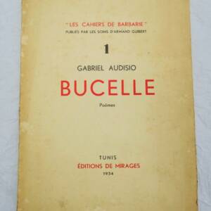 AUDISIO (Gabriel) Bucelle. Poèmes Tunis, Editions de Mirages + dédicace