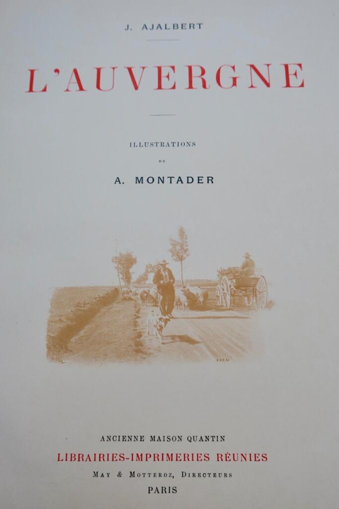 Auvergne Ajalbert (J.) L&rsquo;Auvergne, dessins de Montader 1896