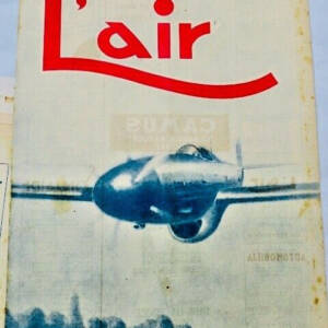 Aviation L'Air. Revue bi-mensuelle. Organe de l'aviation française 1942-1946