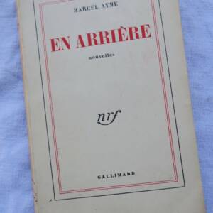 AYME MARCEL EN ARRIERE - NOUVELLES 1950