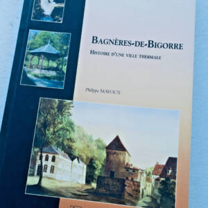 Bagnères-de-Bigorre - Histoire d'une ville thermale