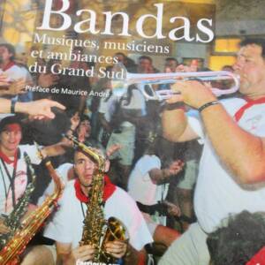 Bandas. Musiques, musiciens et ambiances du Grand Sud