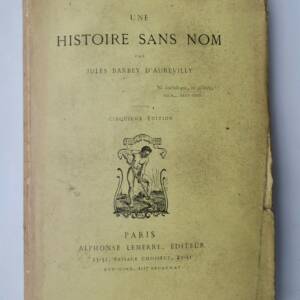 BARBEY. Une Histoire sans nom. LEMERRE 1882 EO