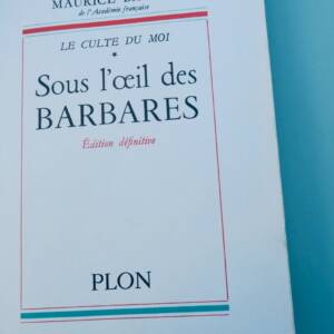 Barrès Maurice Le culte du moi. Sous l'oeil des Barbares (Edition définitive)