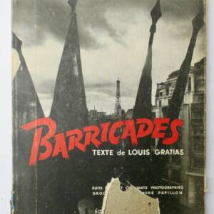 BARRICADES. Suite de 150 photographies groupées par Andre PAPILLON