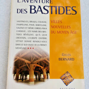 bastides L'AVENTURE DES BASTIDES - VILLES NOUVELLES DU MOYEN AGE
