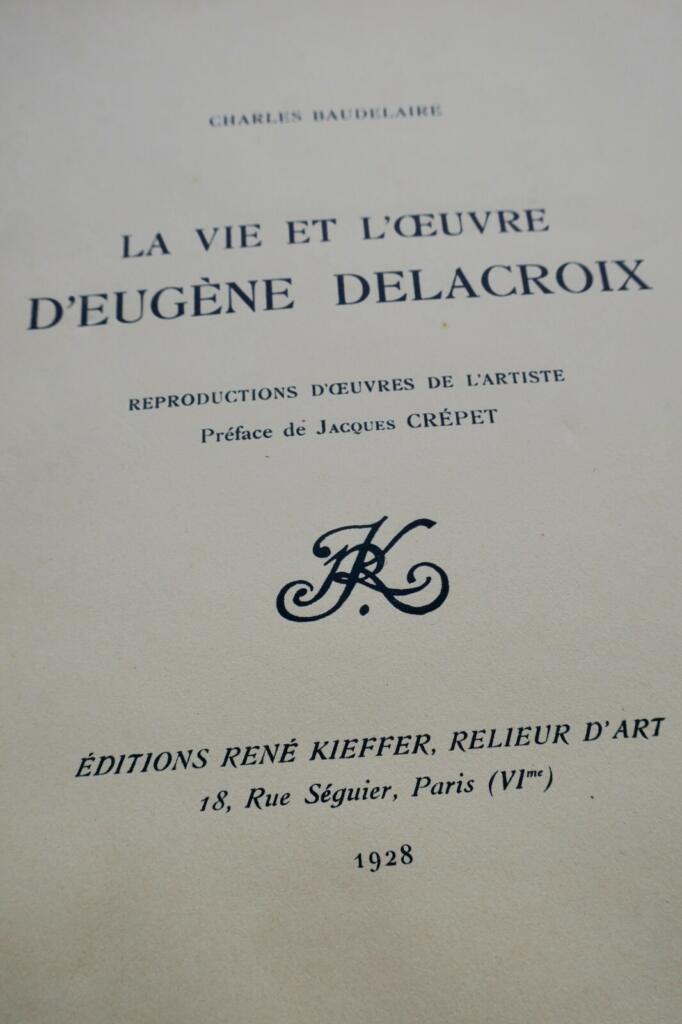BAUDELAIRE La Vie et l’oeuvre d’Eugène Delacroix***sur vélin KIEFFER