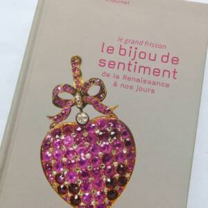 BIJOU Grand frisson - Le bijou de sentiment de la Renaissance à nos jours