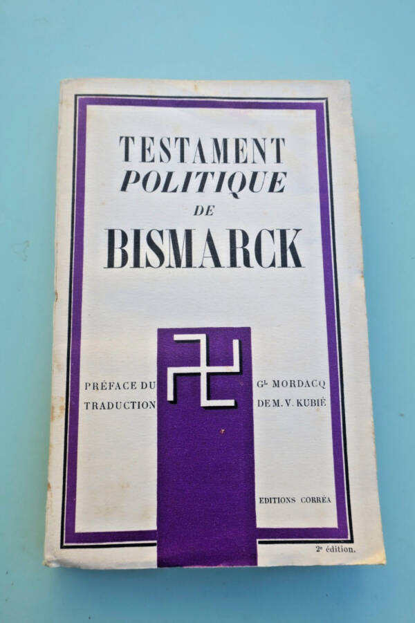 Bismarck. Testament politique de Bismarck. Préface du Général Mordacq