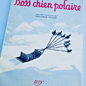 Boss, chien polaire. Gallimard Paul-Emile VICTOR