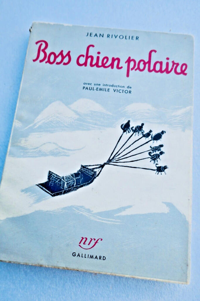 Boss, chien polaire. Gallimard Paul-Emile VICTOR