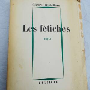 BOUTELLEAU GERARD LES FETICHES + dédicace