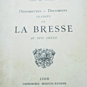 BRESSE COMBES Historiettes et documents inédits sur la Bresse au XVIIe