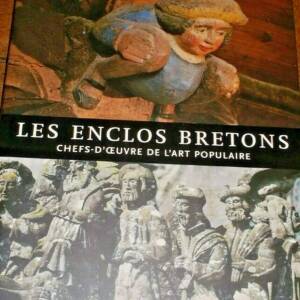 Bretagne ENCLOS BRETONS. Chefs-d'oeuvre de l'art populaire