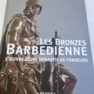 BRONZES BARBEDIENNE - L'oeuvre d'une dynastie des fondeurs