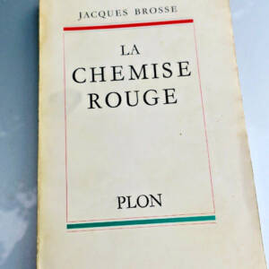 BROSSE Jacques La Chemise Rouge + dédicace
