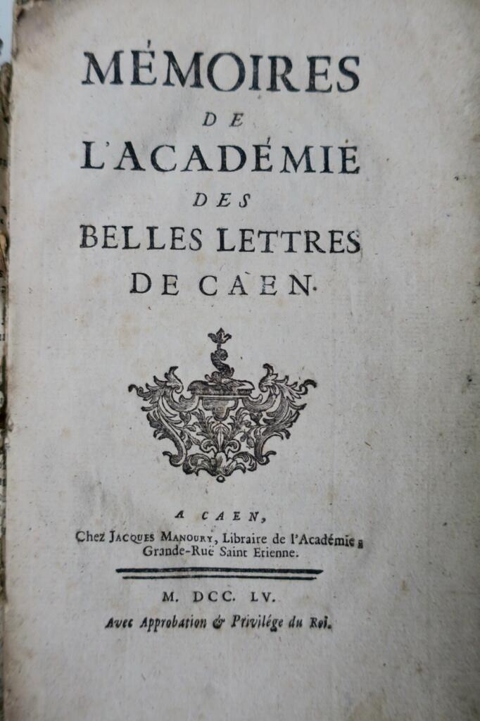 CAEN MEMOIRES DE L&rsquo;ACADEMIE DES BELLES LETTRES DE CAEN 1755