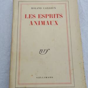 CAILLEUX (Roland). Les Esprits animaux + dédicacé