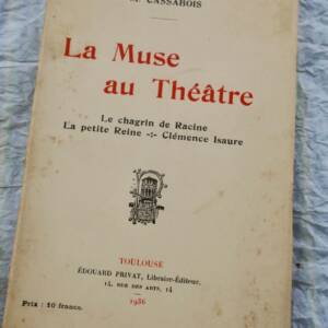 CASSABOIS (Marie) La muse au théâtre. Le chagrin de racine - La petite reine -