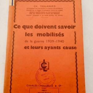 Ce que doivent savoir les mobilisés de la guerre 1939-1940 et leurs ayants cause