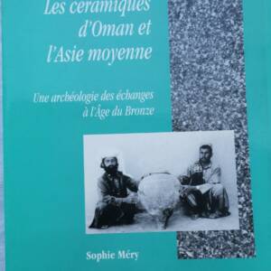 céramiques d'Oman et l'Asie moyenne. Une archéologie des échanges