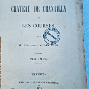 Chantilly LECERF Hippolyte LE CHATEAU DE CHANTILLY ET LES COURSES 1879