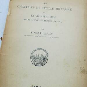 Chapelles de l'École militaire. et la vie religieuse dans l'ancien hotel royale
